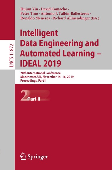 Hujun Yin, David Camacho, Peter Tino, Antonio J. Tallón-Ballesteros, Ronaldo Menezes, Richard Allmendinger - Intelligent Data Engineering and Automated Learning – IDEAL 2019, Häftad
