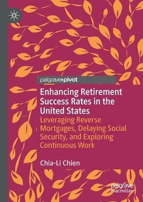 Enhancing Retirement Success Rates in the United States 1