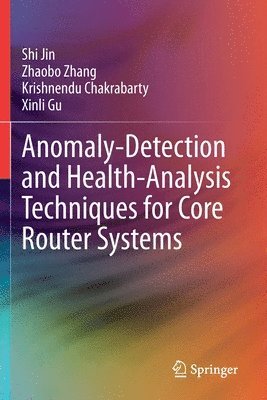 bokomslag Anomaly-Detection and Health-Analysis Techniques for Core Router Systems