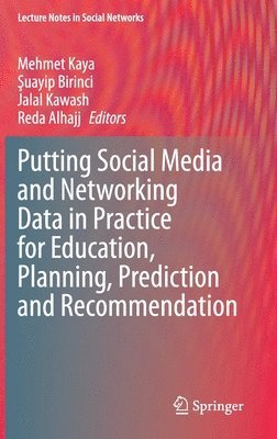 Putting Social Media and Networking Data in Practice for Education, Planning, Prediction and Recommendation 1