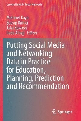 Putting Social Media and Networking Data in Practice for Education, Planning, Prediction and Recommendation 1