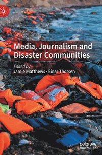 bokomslag Media, Journalism and Disaster Communities