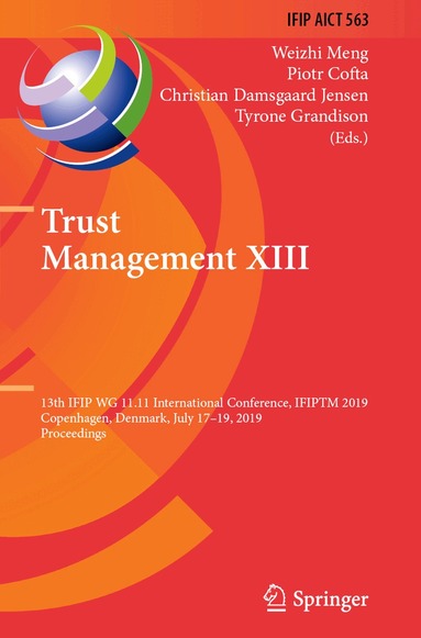 Weizhi Meng, Piotr Cofta, Christian Damsgaard Jensen, Tyrone Grandison - Trust Management XIII, Häftad