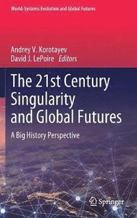 bokomslag The 21st Century Singularity and Global Futures