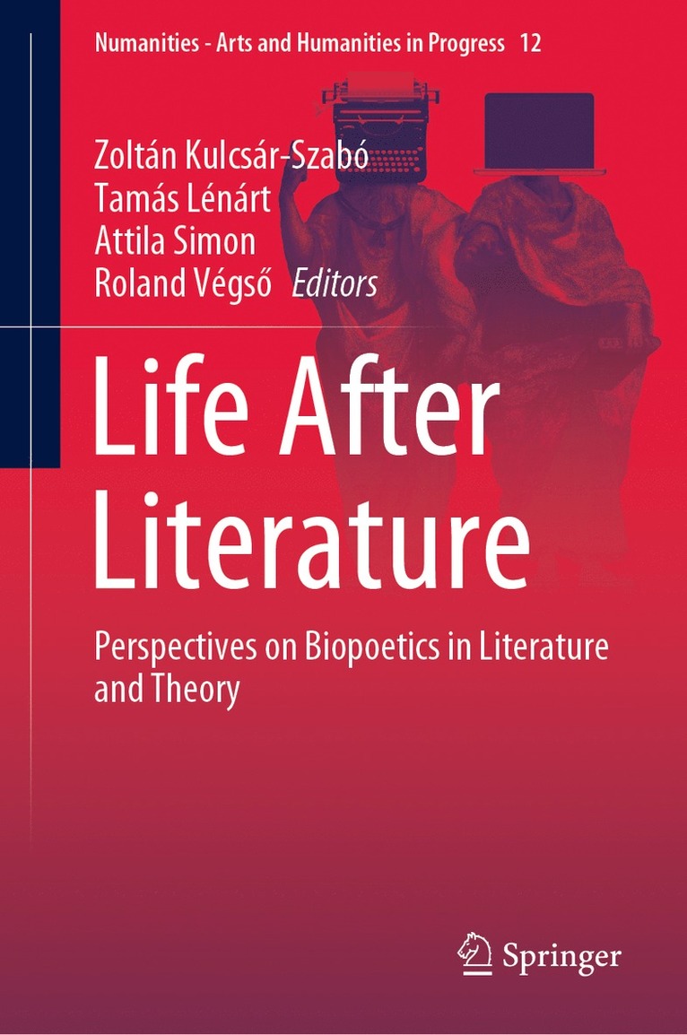 Zoltán Kulcsár-Szabó, Tamás Lénárt, Attila Simon, Roland Végső, Zoltan Kulcsar-Szabo, Tamas Lenart, Roland Vegso, Roland Végs¿ - Life After Literature, Inbunden