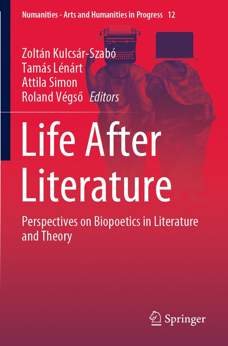 Zoltán Kulcsár-Szabó, Tamás Lénárt, Attila Simon, Roland Végső, Zoltan Kulcsar-Szabo, Tamas Lenart, Roland Vegso - Life After Literature, Häftad