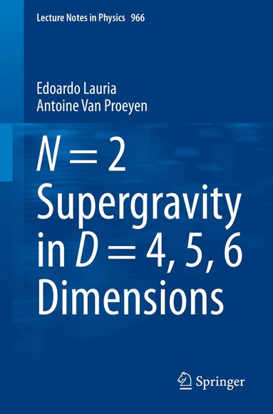 Edoardo Lauria, Antoine Van Proeyen - N = 2 Supergravity in D = 4, 5, 6 Dimensions, Häftad