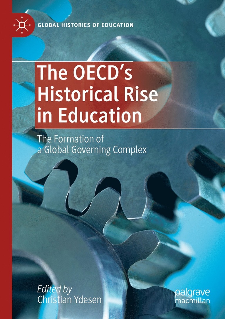 Christian Ydesen - OECD’s Historical Rise in Education, Häftad