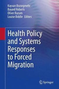 bokomslag Health Policy and Systems Responses to Forced Migration