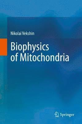 bokomslag Biophysics of Mitochondria