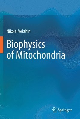 bokomslag Biophysics of Mitochondria