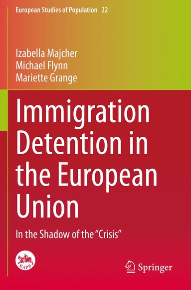 Izabella Majcher, Michael Flynn, Mariette Grange - Immigration Detention in the European Union, Häftad