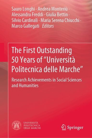 Sauro Longhi, Andrea Monteriù, Alessandro Freddi, Giulia Bettin, Silvio Cardinali, Maria Serena Chiucchi, Marco Gallegati - First Outstanding 50 Years of “Università Politecnica delle Marche”, Inbunden