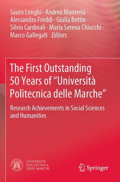 Sauro Longhi, Andrea Monteriù, Alessandro Freddi, Giulia Bettin, Silvio Cardinali, Maria Serena Chiucchi, Marco Gallegati - First Outstanding 50 Years of “Università Politecnica delle Marche”, Häftad