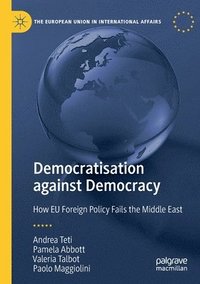 bokomslag Democratisation against Democracy