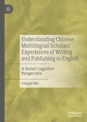 bokomslag Understanding Chinese Multilingual Scholars Experiences of Writing and Publishing in English