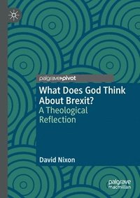 bokomslag What Does God Think About Brexit?