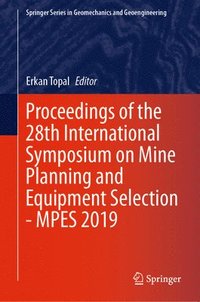 bokomslag Proceedings of the 28th International Symposium on Mine Planning and Equipment Selection - MPES 2019
