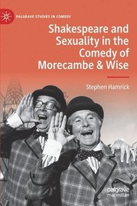 bokomslag Shakespeare and Sexuality in the Comedy of Morecambe & Wise