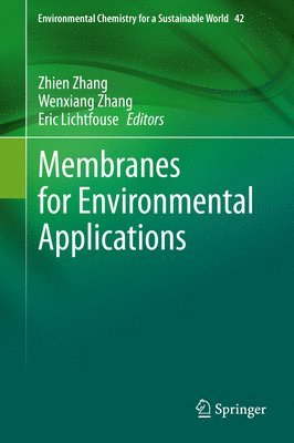 Zhien Zhang, Wenxiang Zhang, Eric Lichtfouse - Membranes for Environmental Applications, Inbunden
