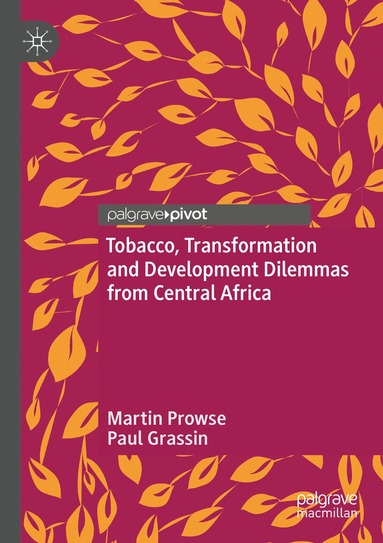 bokomslag Tobacco, Transformation and Development Dilemmas from Central Africa