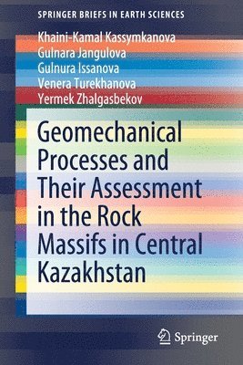 Geomechanical Processes and Their Assessment in the Rock Massifs in Central Kazakhstan 1