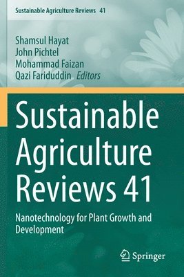 Shamsul Hayat, John Pichtel, Mohammad Faizan, Qazi Fariduddin - Sustainable Agriculture Reviews 41, Häftad