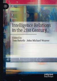 bokomslag Intelligence Relations in the 21st Century