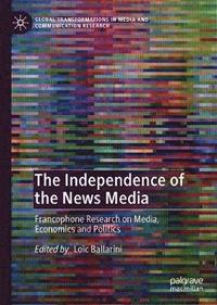 bokomslag The Independence of the News Media