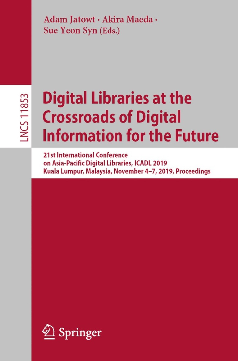 Adam Jatowt, Akira Maeda, Sue Yeon Syn - Digital Libraries at the Crossroads of Digital Information for the Future, Häftad
