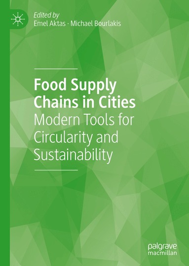 Emel Aktas, Michael Bourlakis - Food Supply Chains in Cities, Inbunden