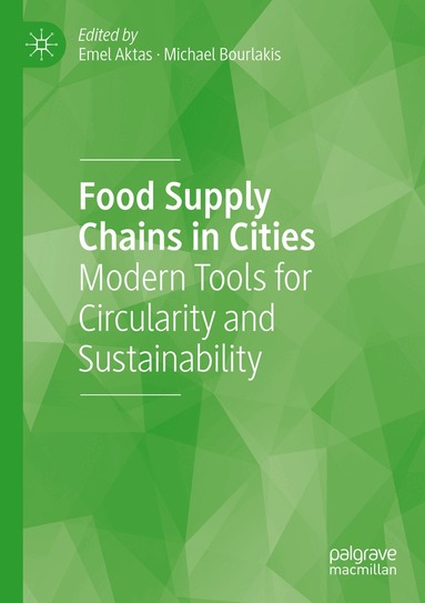 Emel Aktas, Michael Bourlakis - Food Supply Chains in Cities, Häftad