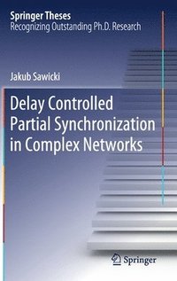 bokomslag Delay Controlled Partial Synchronization in Complex Networks