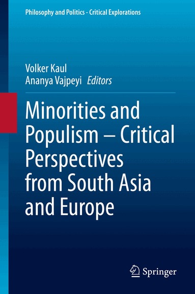 Volker Kaul, Ananya Vajpeyi - Minorities and Populism – Critical Perspectives from South Asia and Europe, Inbunden