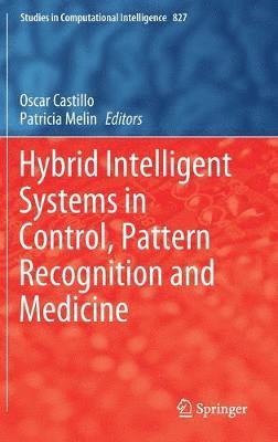 Hybrid Intelligent Systems in Control, Pattern Recognition and Medicine 1
