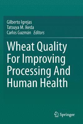 bokomslag Wheat Quality For Improving Processing And Human Health