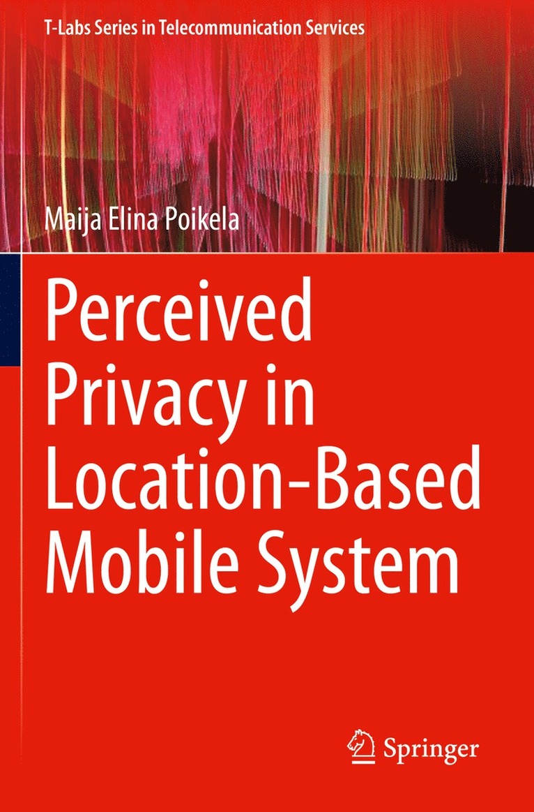 Maija Elina Poikela - Perceived Privacy in Location-Based Mobile System, Häftad