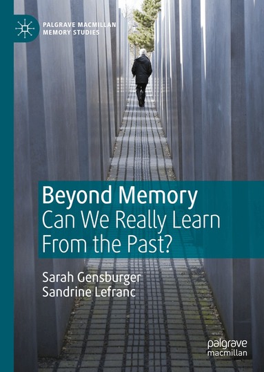 Sarah Gensburger, Sandrine Lefranc - Beyond Memory, Inbunden