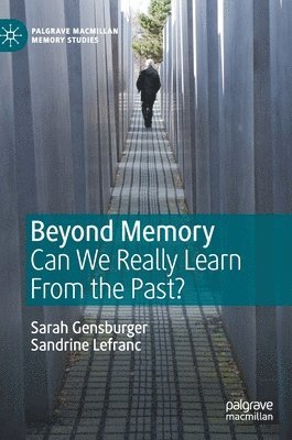 Sarah Gensburger, Sandrine Lefranc - Beyond Memory, Inbunden