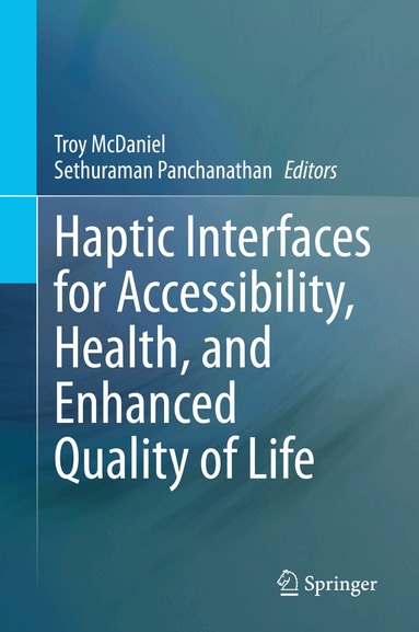 Troy McDaniel, Sethuraman Panchanathan - Haptic Interfaces for Accessibility, Health, and Enhanced Quality of Life, Inbunden