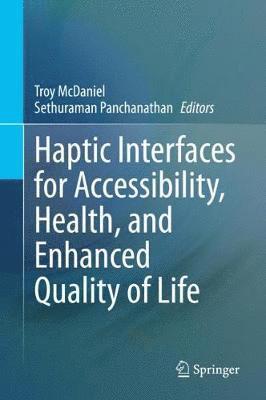 bokomslag Haptic Interfaces for Accessibility, Health, and Enhanced Quality of Life