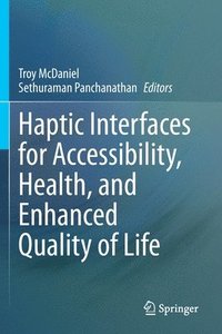 bokomslag Haptic Interfaces for Accessibility, Health, and Enhanced Quality of Life