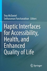 bokomslag Haptic Interfaces for Accessibility, Health, and Enhanced Quality of Life