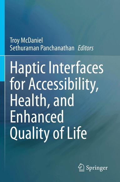 Troy McDaniel, Sethuraman Panchanathan - Haptic Interfaces for Accessibility, Health, and Enhanced Quality of Life, Häftad