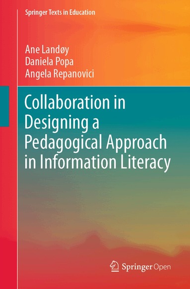 Ane Landøy, Daniela Popa, Angela Repanovici - Collaboration in Designing a Pedagogical Approach in Information Literacy, Häftad