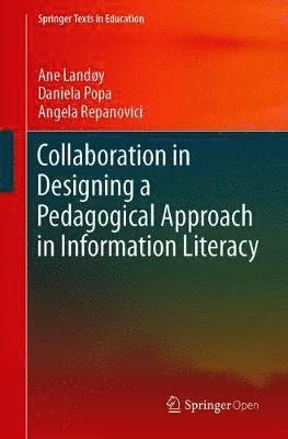 Ane Landøy, Daniela Popa, Angela Repanovici - Collaboration in Designing a Pedagogical Approach in Information Literacy, Häftad