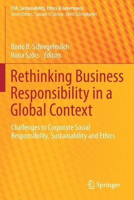 Rethinking Business Responsibility in a Global Context 1