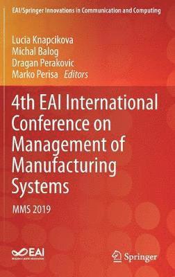bokomslag 4th EAI International Conference on Management of Manufacturing Systems