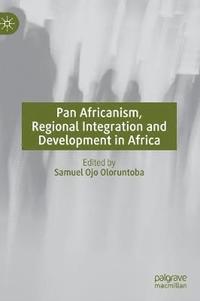 bokomslag Pan Africanism, Regional Integration and Development in Africa