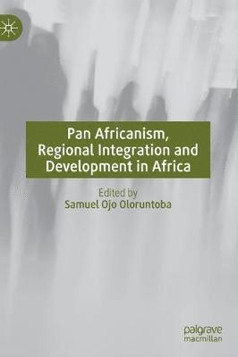 Pan Africanism, Regional Integration and Development in Africa 1